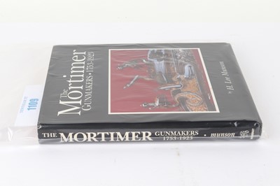 Lot 1109 - H. Lee Munson 'The Mortimer Gun Makers 1753-1923'